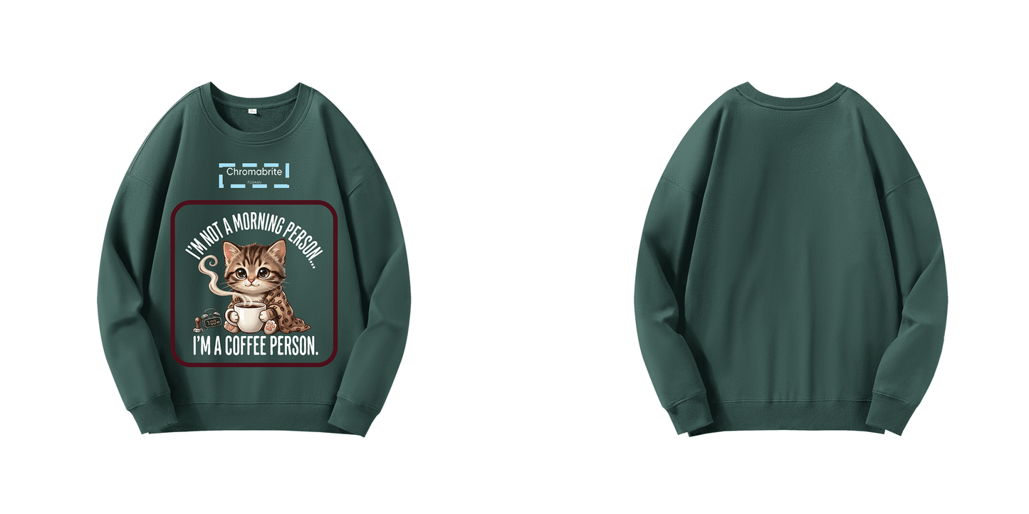 Funny Cat Coffee Graphic Crewneck Sweatshirt – “I’m Not A Morning Person, I’m A Coffee Person” Oversized Pullover ChromaBrite Clothing