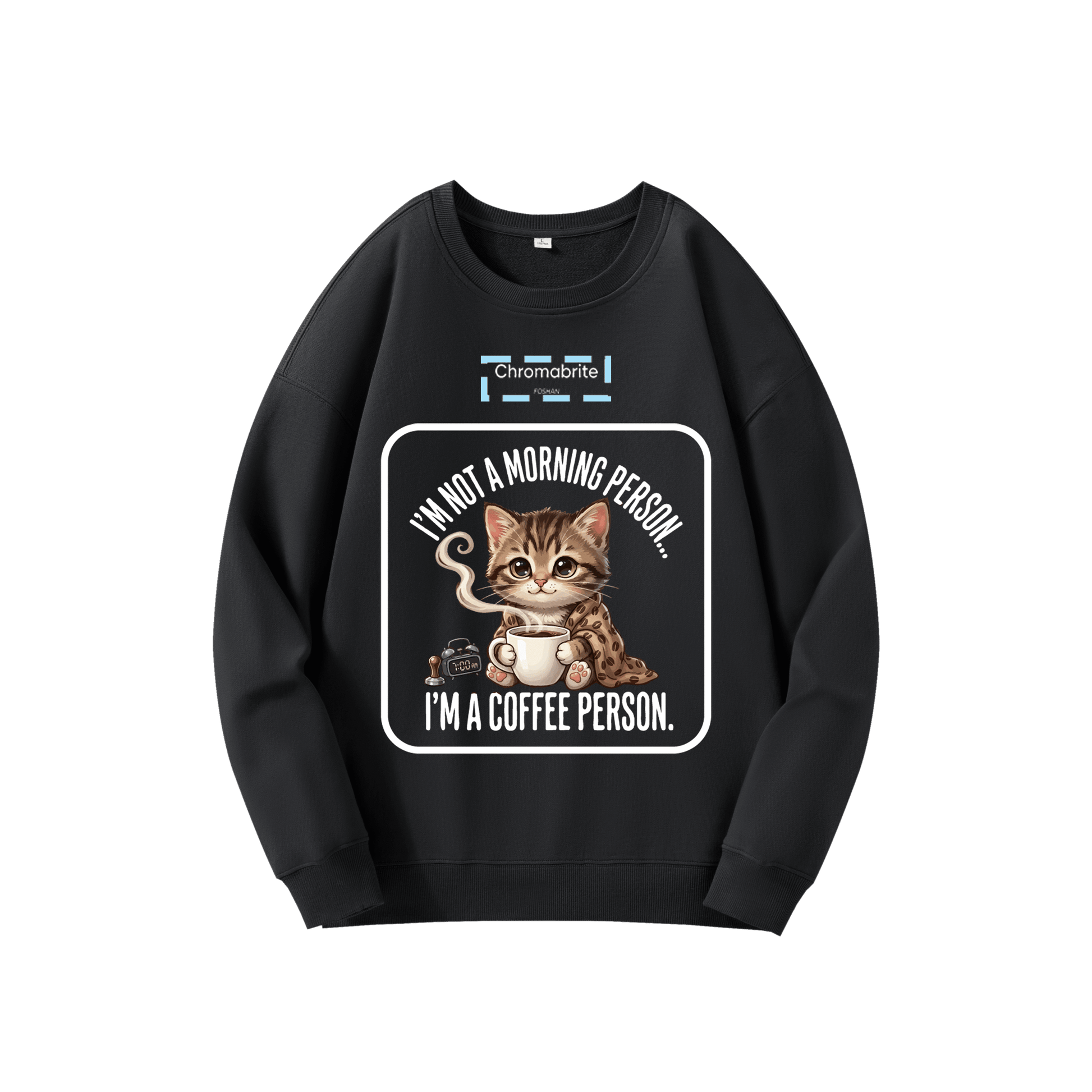 Funny Cat Coffee Graphic Crewneck Sweatshirt – “I’m Not A Morning Person, I’m A Coffee Person” Oversized Pullover ChromaBrite Clothing