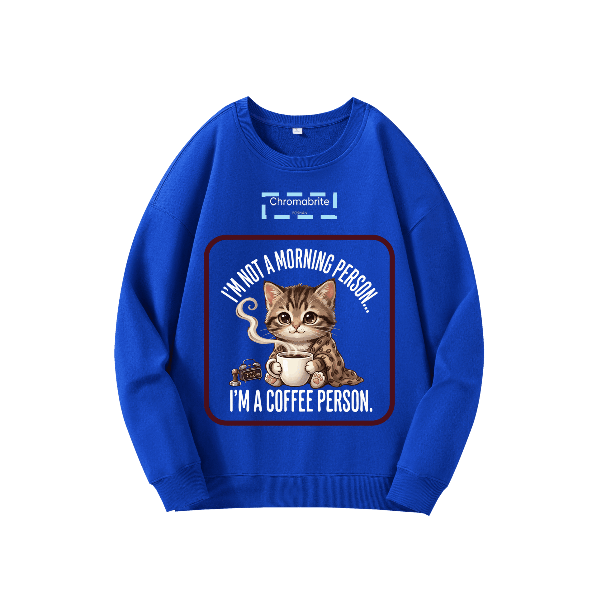 Funny Cat Coffee Graphic Crewneck Sweatshirt – “I’m Not A Morning Person, I’m A Coffee Person” Oversized Pullover ChromaBrite Clothing