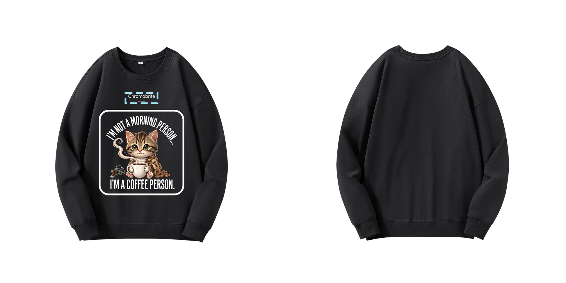 Funny Cat Coffee Graphic Crewneck Sweatshirt – “I’m Not A Morning Person, I’m A Coffee Person” Oversized Pullover ChromaBrite Clothing