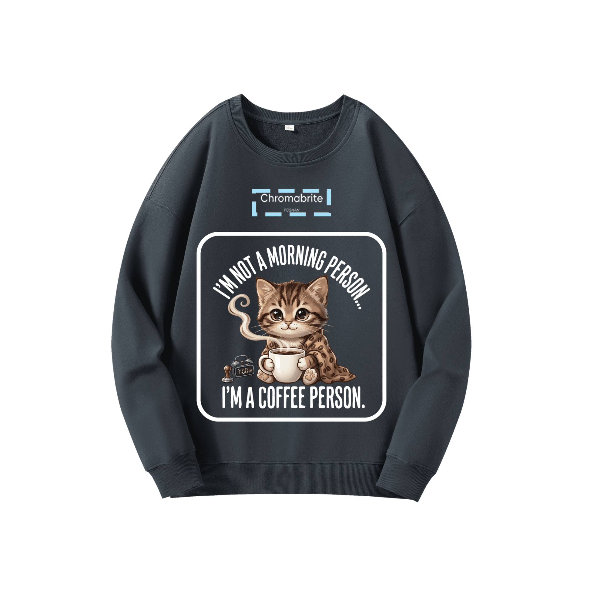 Funny Cat Coffee Graphic Crewneck Sweatshirt – “I’m Not A Morning Person, I’m A Coffee Person” Oversized Pullover ChromaBrite Clothing