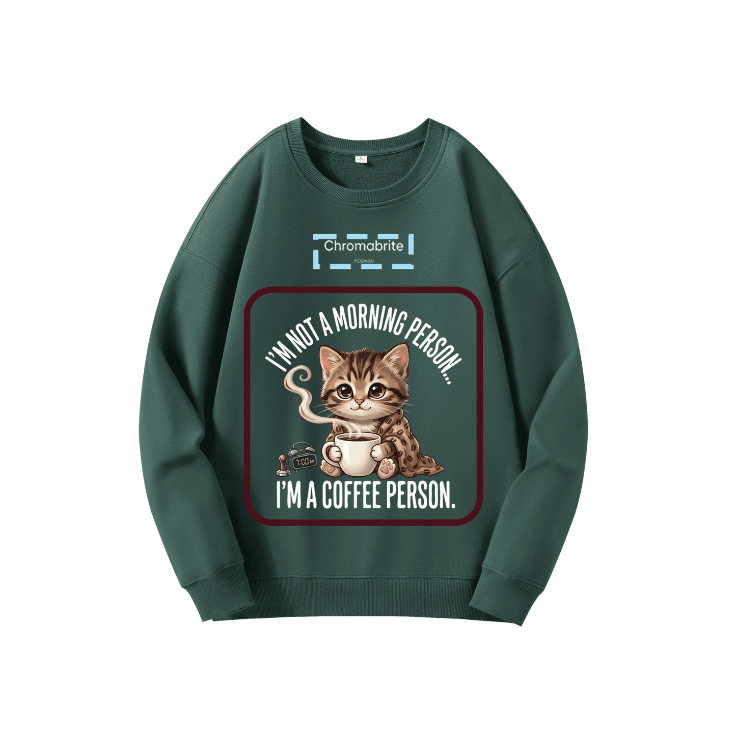Funny Cat Coffee Graphic Crewneck Sweatshirt – “I’m Not A Morning Person, I’m A Coffee Person” Oversized Pullover ChromaBrite Clothing